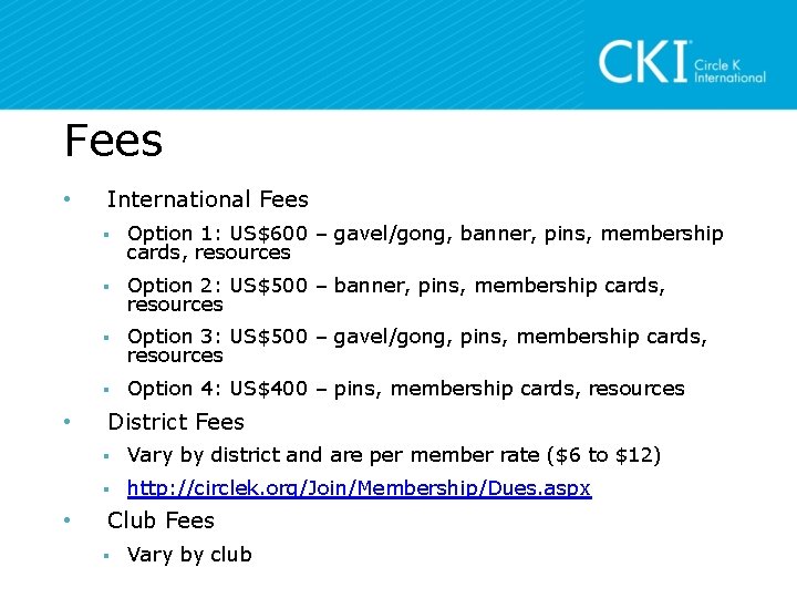 Fees • • • International Fees § Option 1: US$600 – gavel/gong, banner, pins,