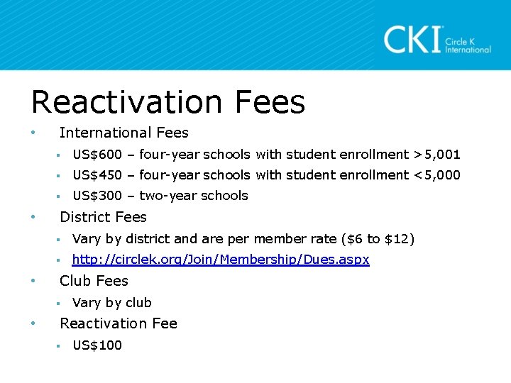 Reactivation Fees • • • International Fees § US$600 – four-year schools with student