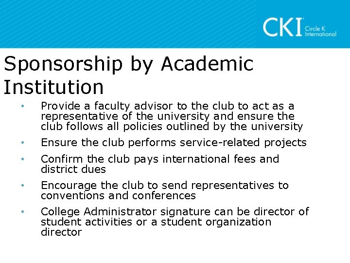 Sponsorship by Academic Institution • Provide a faculty advisor to the club to act