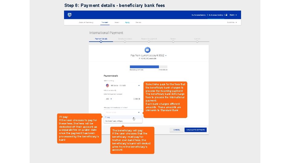 Step 8: Payment details - beneficiary bank fees Select who pays for the fees