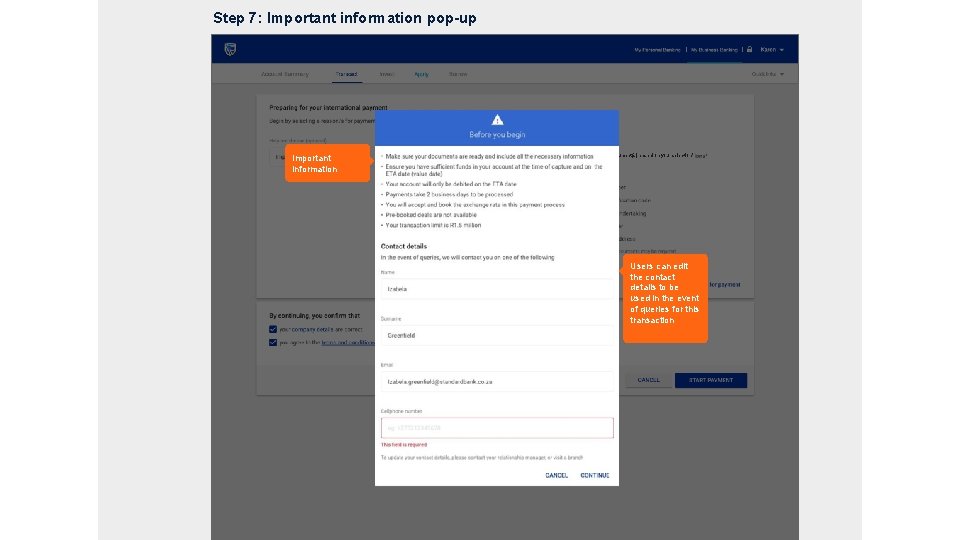 Step 7: Important information pop-up Important information Required document(s) based on your selection* Users