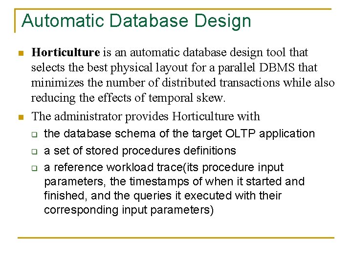 Automatic Database Design n n Horticulture is an automatic database design tool that selects