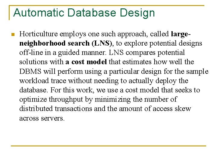Automatic Database Design n Horticulture employs one such approach, called largeneighborhood search (LNS), to