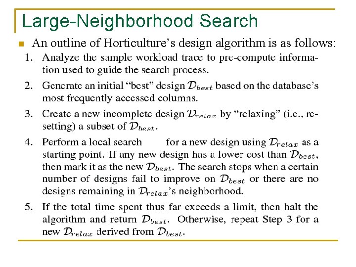 Large-Neighborhood Search n An outline of Horticulture’s design algorithm is as follows: 