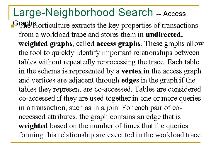 Large-Neighborhood Search -- Access n. Graphs The Horticulture extracts the key properties of transactions