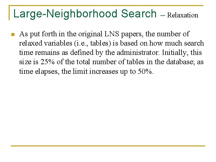 Large-Neighborhood Search -- Relaxation n As put forth in the original LNS papers, the
