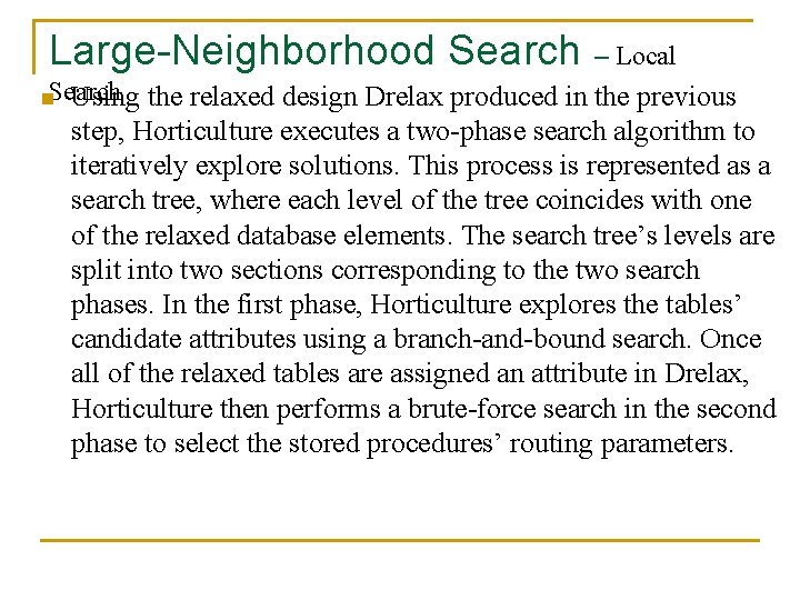 Large-Neighborhood Search – Local n. Search Using the relaxed design Drelax produced in the