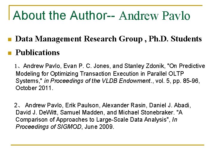 About the Author-- Andrew Pavlo n Data Management Research Group , Ph. D. Students