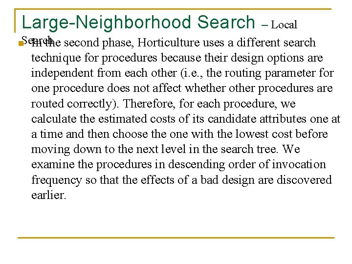 Large-Neighborhood Search – Local n. Search In the second phase, Horticulture uses a different