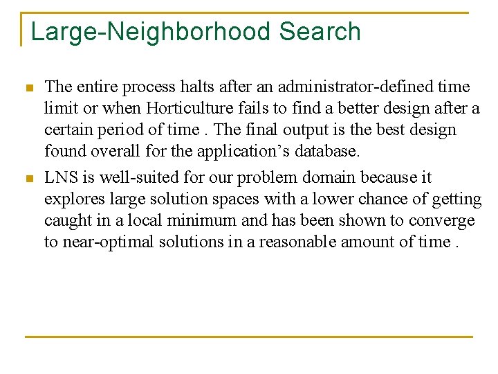Large-Neighborhood Search n n The entire process halts after an administrator-defined time limit or
