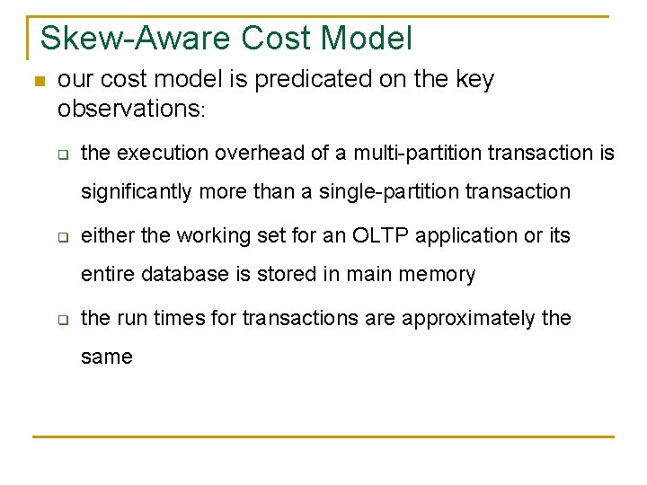 Skew-Aware Cost Model n our cost model is predicated on the key observations: q