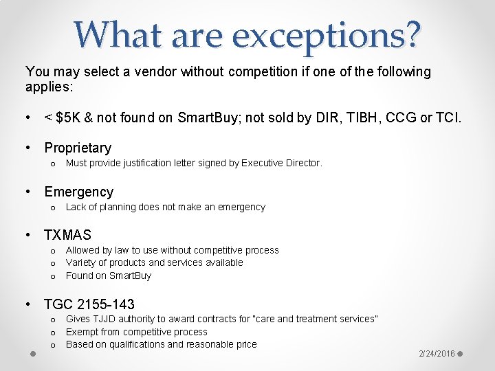 What are exceptions? You may select a vendor without competition if one of the