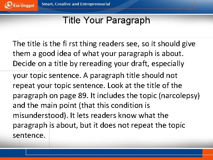 Title Your Paragraph The title is the fi rst thing readers see, so it
