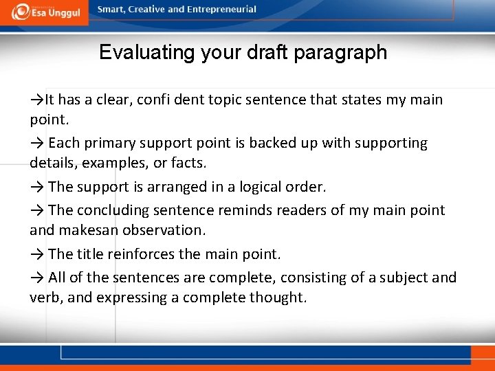 Evaluating your draft paragraph →It has a clear, confi dent topic sentence that states