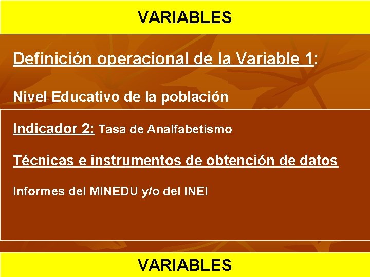 HIPOTESIS VARIABLES CIENTIFICA Definición operacional de la Variable 1: Nivel Educativo de la población
