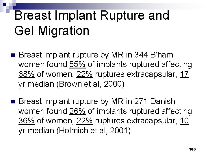 Breast Implant Rupture and Gel Migration n Breast implant rupture by MR in 344