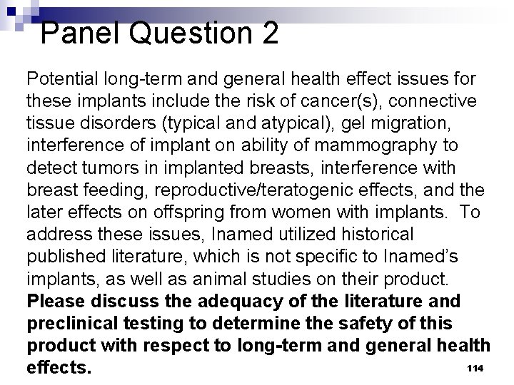 Panel Question 2 Potential long-term and general health effect issues for these implants include