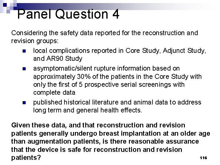 Panel Question 4 Considering the safety data reported for the reconstruction and revision groups: