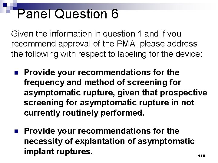 Panel Question 6 Given the information in question 1 and if you recommend approval
