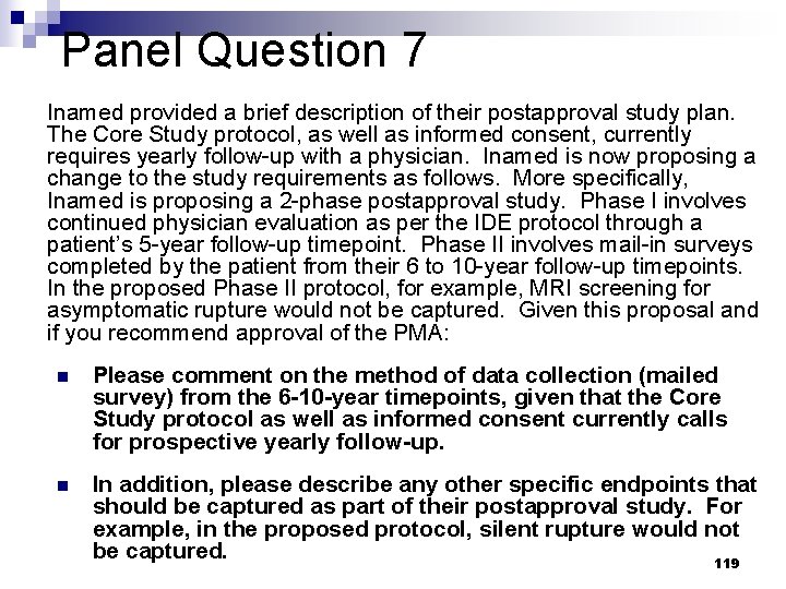 Panel Question 7 Inamed provided a brief description of their postapproval study plan. The