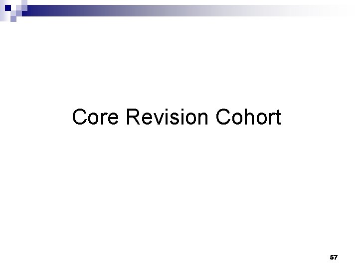 Core Revision Cohort 57 