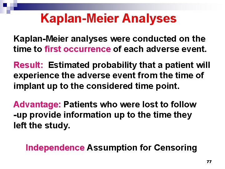 Kaplan-Meier Analyses Kaplan-Meier analyses were conducted on the time to first occurrence of each