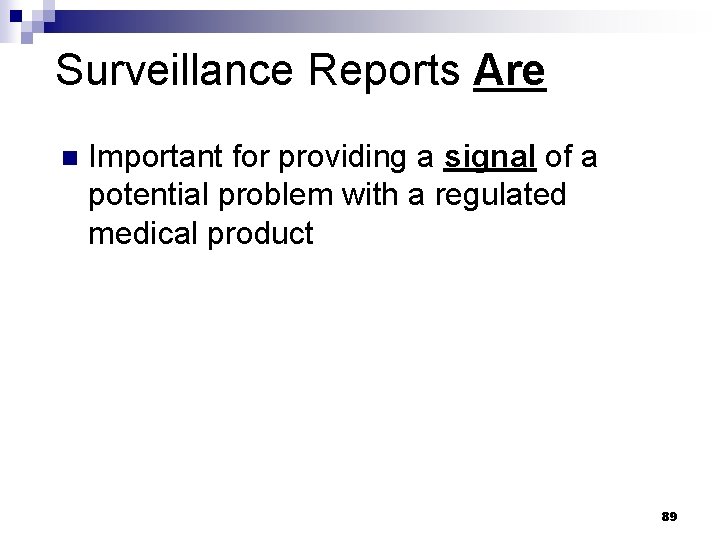 Surveillance Reports Are n Important for providing a signal of a potential problem with