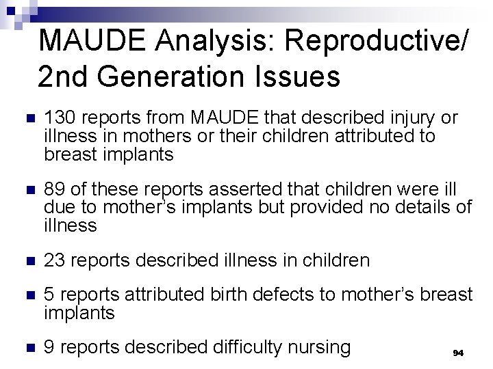 MAUDE Analysis: Reproductive/ 2 nd Generation Issues n 130 reports from MAUDE that described