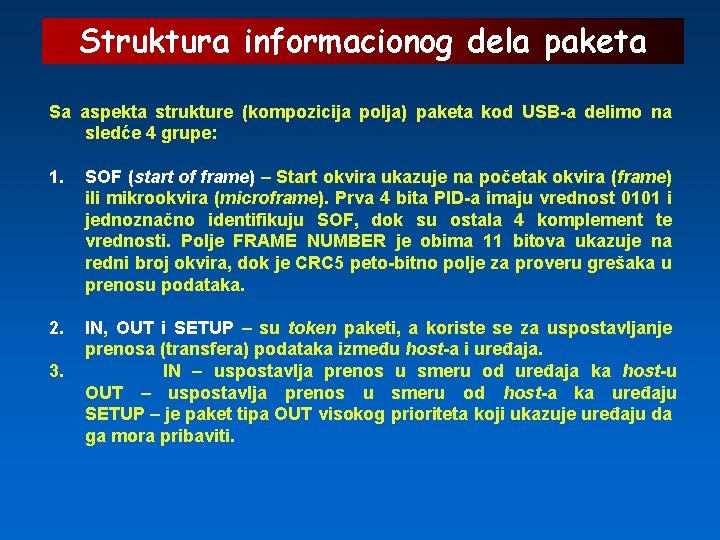 Struktura informacionog dela paketa Sa aspekta strukture (kompozicija polja) paketa kod USB-a delimo na