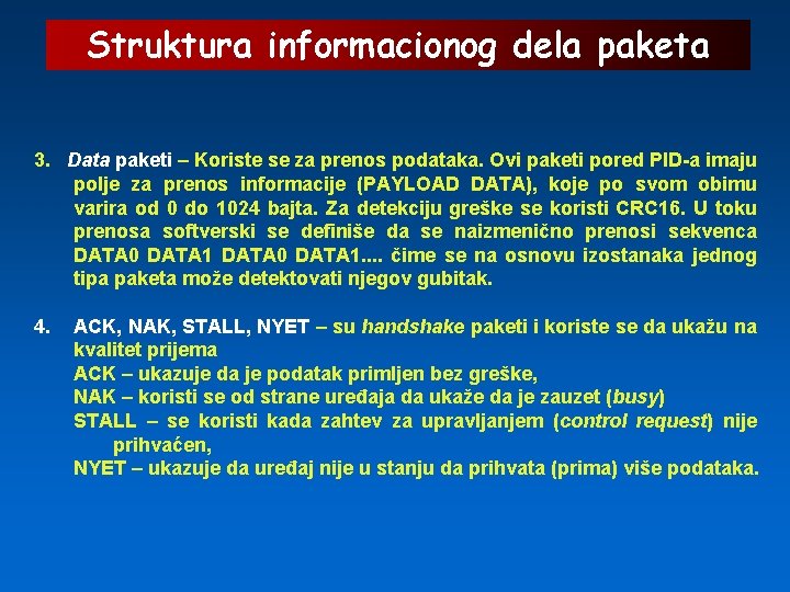 Struktura informacionog dela paketa 3. Data paketi – Koriste se za prenos podataka. Ovi