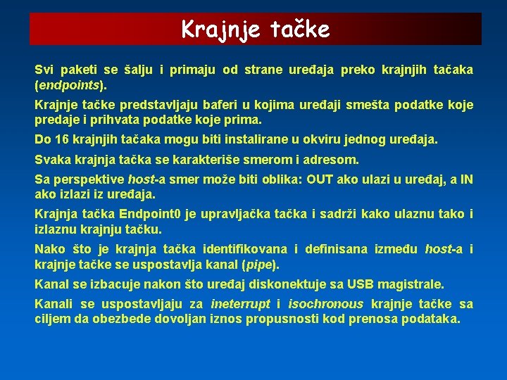 Krajnje tačke Svi paketi se šalju i primaju od strane uređaja preko krajnjih tačaka