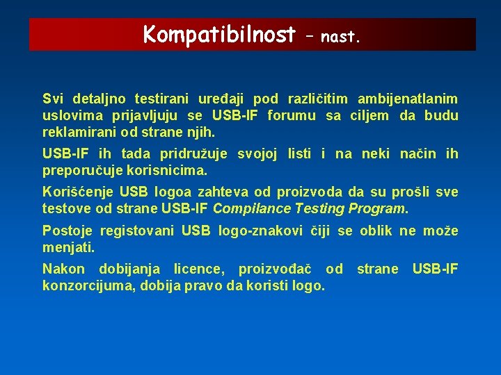 Kompatibilnost – nast. Svi detaljno testirani uređaji pod različitim ambijenatlanim uslovima prijavljuju se USB-IF