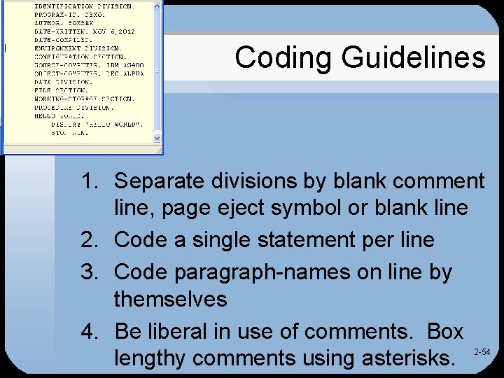 Coding Guidelines 1. Separate divisions by blank comment line, page eject symbol or blank