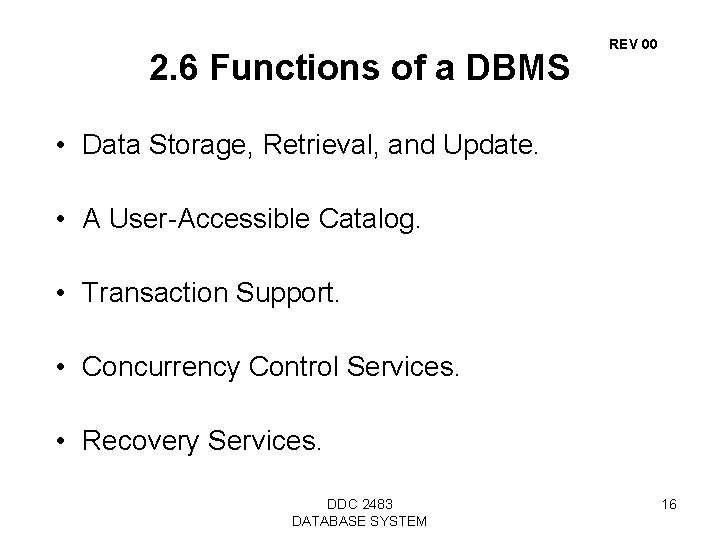 2. 6 Functions of a DBMS REV 00 • Data Storage, Retrieval, and Update.