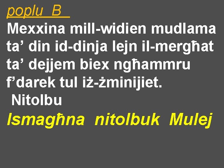 poplu B Mexxina mill-widien mudlama ta’ din id-dinja lejn il-mergħat ta’ dejjem biex ngħammru