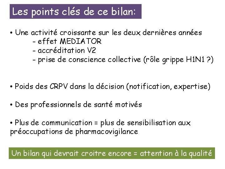 Les points clés de ce bilan: • Une activité croissante sur les deux dernières