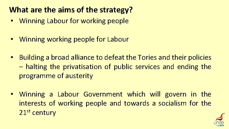 What are the aims of the strategy? • Winning Labour for working people •