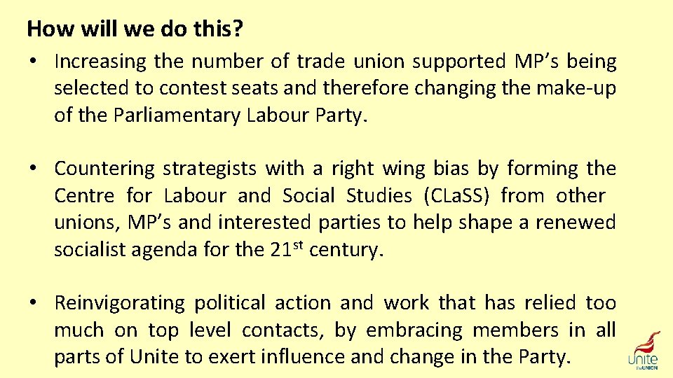 How will we do this? • Increasing the number of trade union supported MP’s