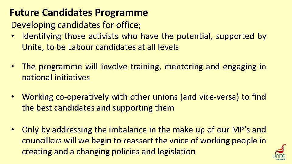Future Candidates Programme Developing candidates for office; • Identifying those activists who have the