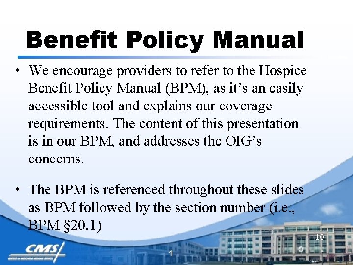 Benefit Policy Manual • We encourage providers to refer to the Hospice Benefit Policy