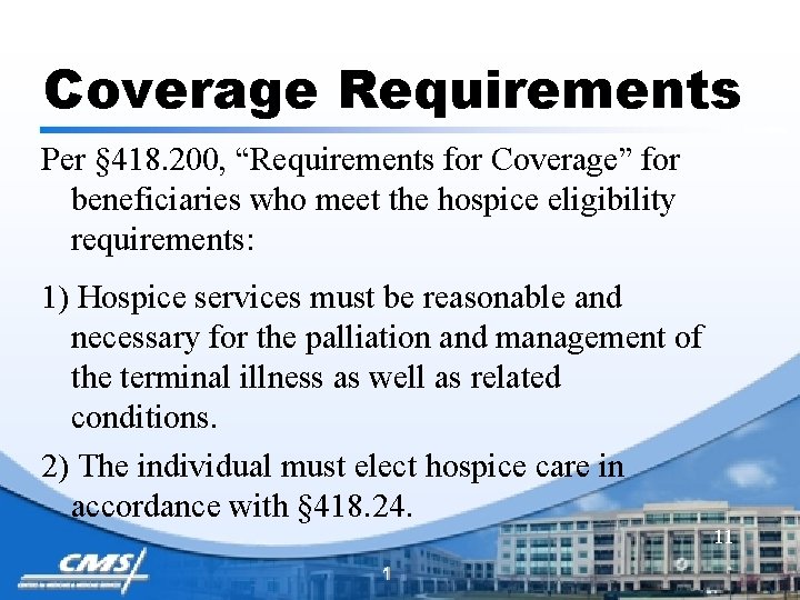 Coverage Requirements Per § 418. 200, “Requirements for Coverage” for beneficiaries who meet the