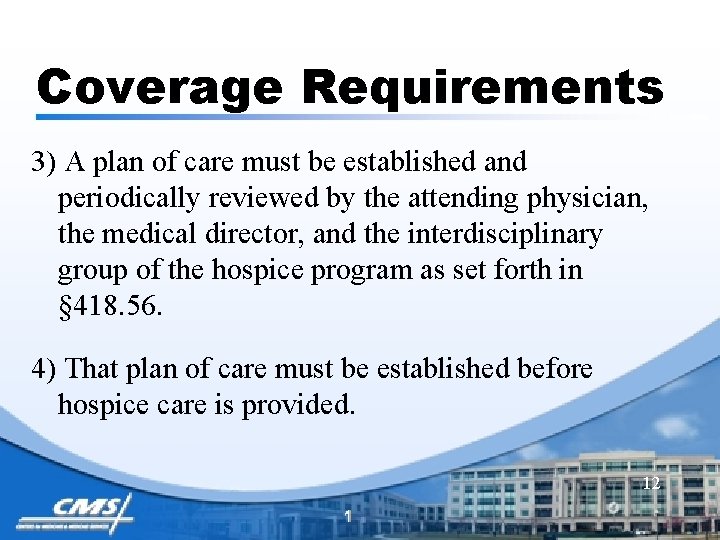 Coverage Requirements 3) A plan of care must be established and periodically reviewed by