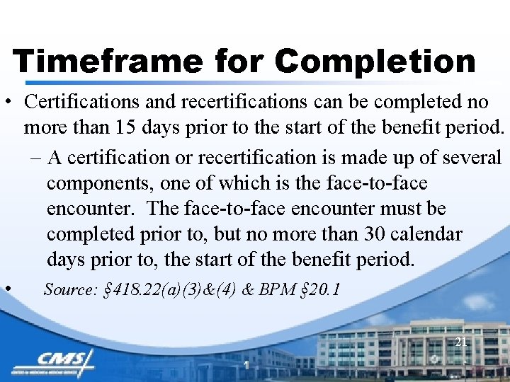 Timeframe for Completion • Certifications and recertifications can be completed no more than 15