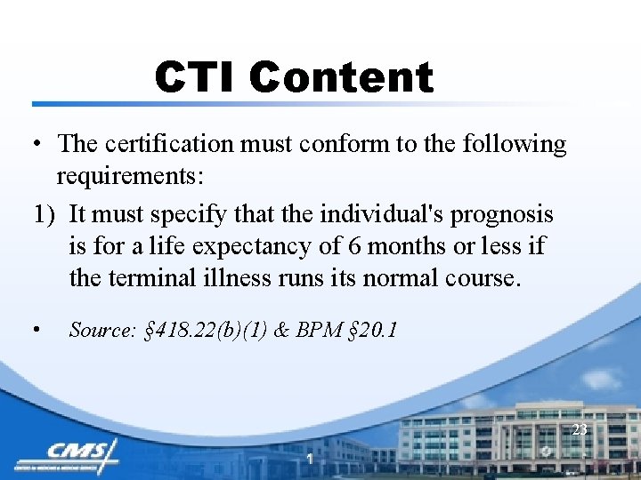 CTI Content • The certification must conform to the following requirements: 1) It must