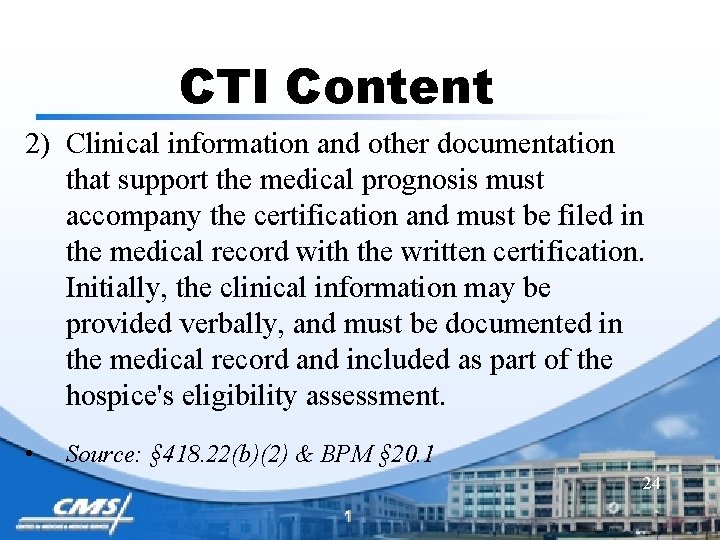 CTI Content 2) Clinical information and other documentation that support the medical prognosis must