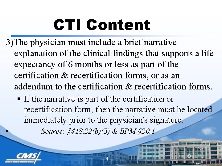 CTI Content 3)The physician must include a brief narrative explanation of the clinical findings