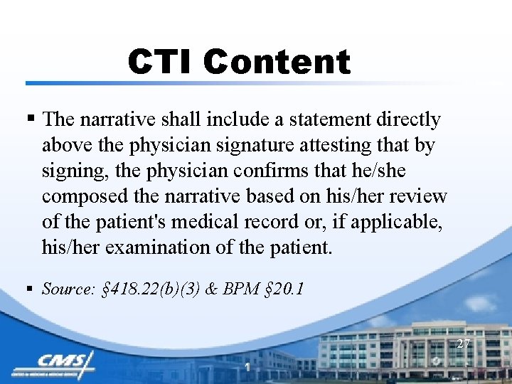 CTI Content § The narrative shall include a statement directly above the physician signature