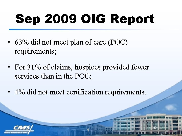 Sep 2009 OIG Report • 63% did not meet plan of care (POC) requirements;