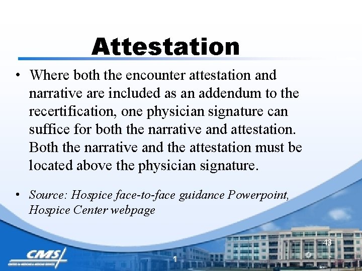 Attestation • Where both the encounter attestation and narrative are included as an addendum