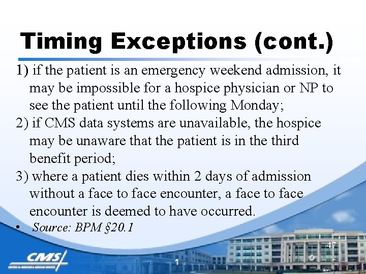 Timing Exceptions (cont. ) 1) if the patient is an emergency weekend admission, it